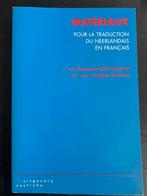 Materiaux pour la traduction du neerlandais en francais, Ophalen of Verzenden, Zo goed als nieuw
