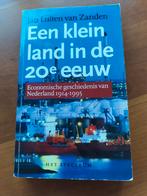 J.L. van Zanden - Een klein land in de 20e eeuw, Ophalen of Verzenden, Economie en Marketing, J.L. van Zanden, Zo goed als nieuw