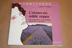 Crèmes en milde zepen. Zelf natuurlijke cosmetica maken., Ophalen of Verzenden, Gelezen