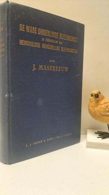 Masereeuw, J.; De ware onderlinge bijeenkomst  beschikbaar voor biedingen