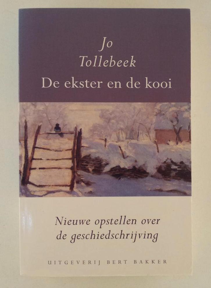Tollebeek, Jo - De ekster en de kooi / Nieuwe opstellen over, Boeken, Filosofie, Gelezen, Verzenden