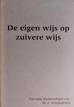 De eigen wijs op zuivere wijs, Ds. L. Vroegindeweij, Ophalen of Verzenden, Zo goed als nieuw