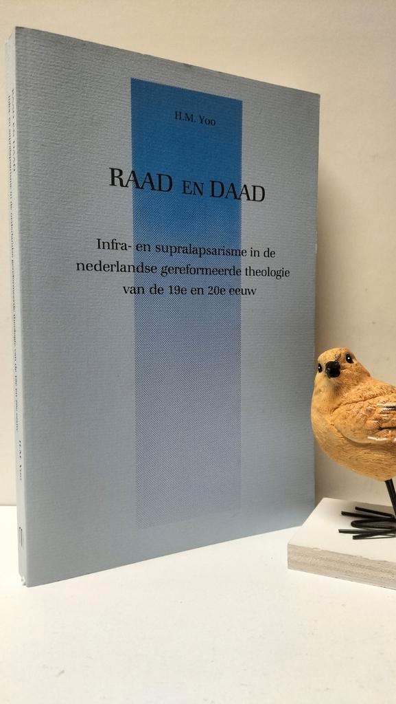 Yoo, H.M.; Raad en daad (infra – en supralapsarisme), Boeken, Godsdienst en Theologie, Gelezen, Christendom | Protestants, Ophalen of Verzenden