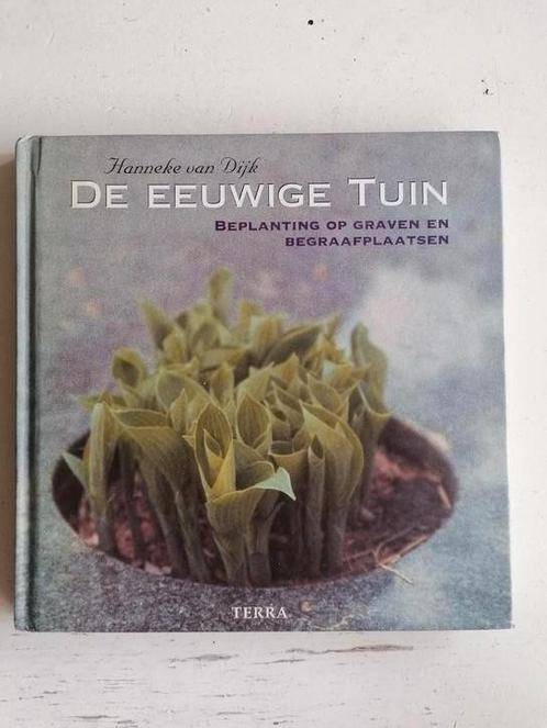 Hanneke van Dijk - De eeuwige tuin, Boeken, Natuur, Zo goed als nieuw, Ophalen of Verzenden