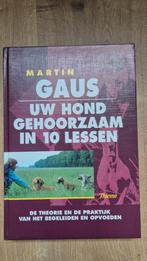 Uw Hond Gehoorzaam in 10 Lessen - Martin Gaus, Boeken, Ophalen of Verzenden, Gelezen, Honden, Martin Gaus