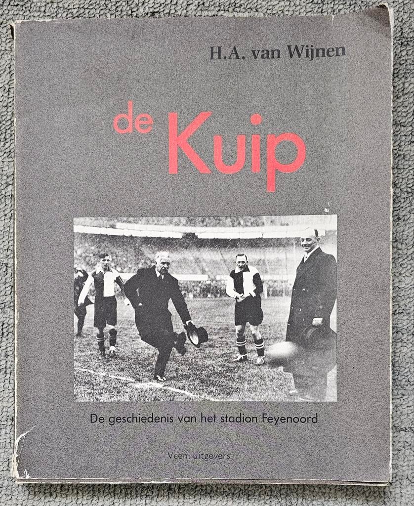 De Kuip: Geschiedenis van Stadion Feyenoord, Boeken, Ophalen of Verzenden, Gelezen, H.A. van Wijnen, Balsport