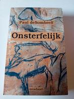 Onsterfelijk - Paul deSombreff, Ophalen of Verzenden, Zo goed als nieuw, Nederland