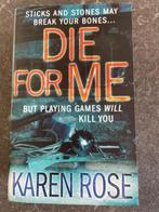 Boek Die for me van Karen Rose (Engels), Ophalen of Verzenden, Zo goed als nieuw
