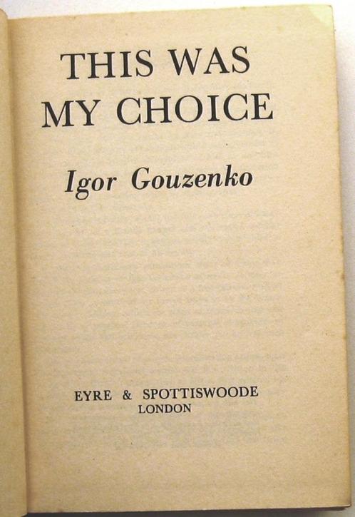 This Was My Choice 1948 Igor Gouzenko - Rusland USSR, Antiek en Kunst, Antiek | Boeken en Bijbels, Ophalen of Verzenden