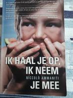 Niccolò Ammaniti - Ik haal je op, ik neem je mee, Ophalen of Verzenden, Zo goed als nieuw, Niccolò Ammaniti, Nederland