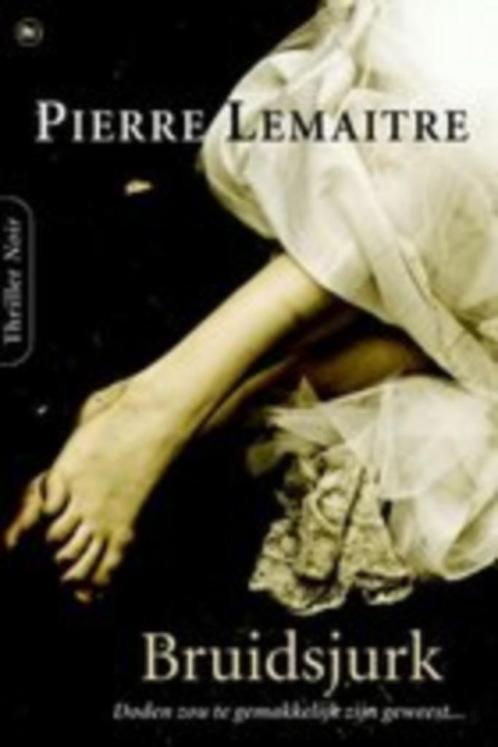 Pierre Lemaitre: Bruidsjurk, Boeken, Thrillers, Gelezen, Nederland, Ophalen of Verzenden