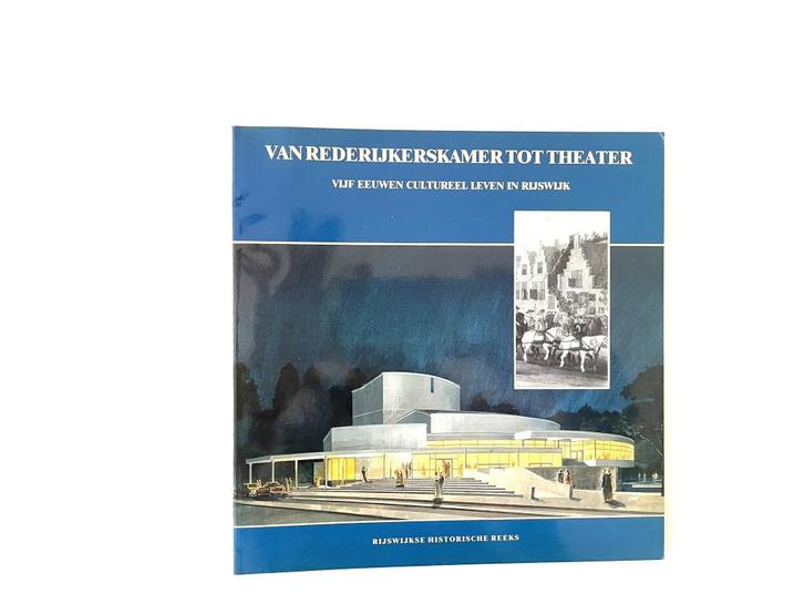 Van rederijkerskamer tot theater cultureel leven in Rijswijk, Boeken, Geschiedenis | Vaderland, Zo goed als nieuw, 19e eeuw, Ophalen of Verzenden