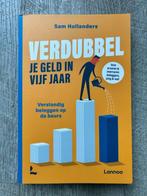 Sam Hollanders – Verdubbel je geld in vijf jaar, Ophalen of Verzenden, Zo goed als nieuw, Sam Hollanders
