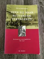 Toen zij naar Rotterdam vertrokken een kroniek van 100 jaar, Boeken, Geschiedenis | Stad en Regio, Dik van Geldermalsen, Ophalen of Verzenden