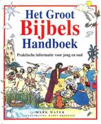 Het Groot Bijbels Handboek / Mark Water, Boeken, Ophalen of Verzenden, Zo goed als nieuw, Christendom | Protestants