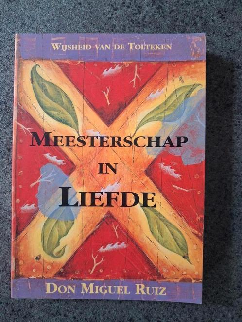 Don Miguel Ruiz - Meesterschap in liefde, Boeken, Esoterie en Spiritualiteit, Nieuw, Achtergrond en Informatie, Spiritualiteit algemeen