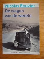De wegen van de wereld -Nicolas Bouvier, Ophalen, Zo goed als nieuw, Nicolas Bouvier, Europa