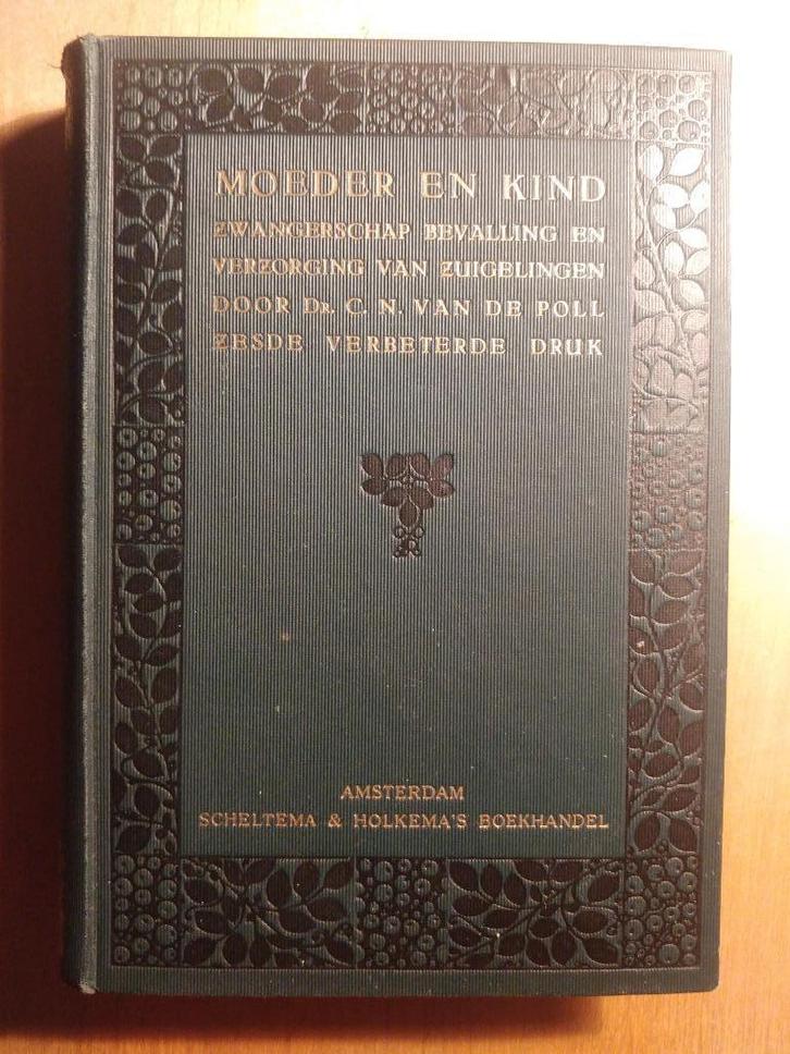 Moeder en Kind - Zwangerschap, Bevalling en Verzorging, 1928, Boeken, Studieboeken en Cursussen, Gelezen, Niet van toepassing