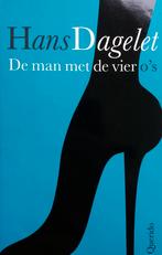 Hans Dagelet - De man met de vier o's (Ex.1), Ophalen of Verzenden, Zo goed als nieuw, Nederland