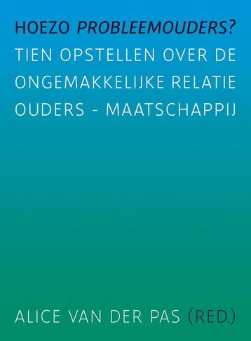 Hoezo probleemouders? Alice van der Pas beschikbaar voor biedingen