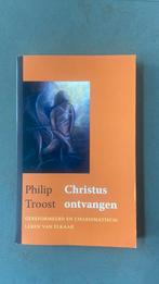Philip Troost - Christus ontvangen, Boeken, Ophalen of Verzenden, Zo goed als nieuw, Philip Troost