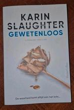 Karin Slaughter - Gewetenloos, Ophalen of Verzenden, Zo goed als nieuw, Karin Slaughter