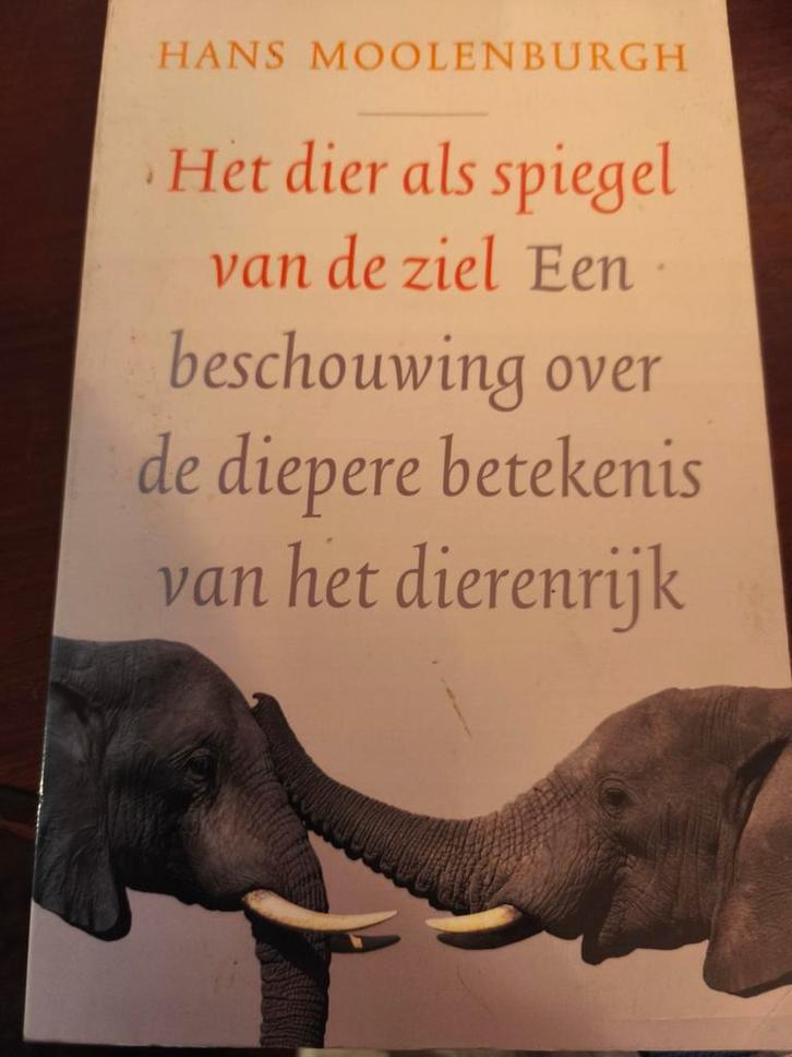 Het Dier als Spiegel van de Ziel - Hans Moolenburgh, Boeken, Esoterie en Spiritualiteit, Gelezen, Achtergrond en Informatie, Spiritualiteit algemeen