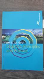 Logistics: Principles and Practice  Hessel Visser   ISBN: 97, Boeken, Ophalen of Verzenden, Zo goed als nieuw, Ad van Goor; Hessel Visser