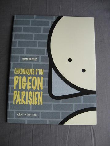 Pome Bernos - Chroniques d'un PIGEON PARISIEN beschikbaar voor biedingen