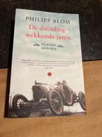 De Duizelingwekkende jaren - Philipp Blom, Boeken, 20e eeuw of later, Europa, Ophalen of Verzenden, Zo goed als nieuw