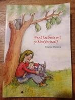 Haal het beste uit je kind én jezelf - Opvoedingsboek, Boeken, Ophalen of Verzenden, Zo goed als nieuw, Opvoeding tot 6 jaar, Annelies Wiersma