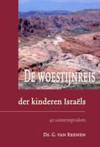 Ds. G. van Reenen: De woestijnreis der kinderen Israëls., Boeken, Godsdienst en Theologie, Ds. G. van Reenen, Christendom | Protestants