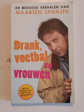 Maarten Spanjer - Drank, Voetbal en Vrouwen beschikbaar voor biedingen