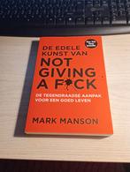 De edele kunst van not giving a fuck - Mark Manson, Boeken, Ophalen of Verzenden, Zo goed als nieuw, Ontwikkelingspsychologie