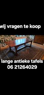 Te koop gevraagd antieke tafels
