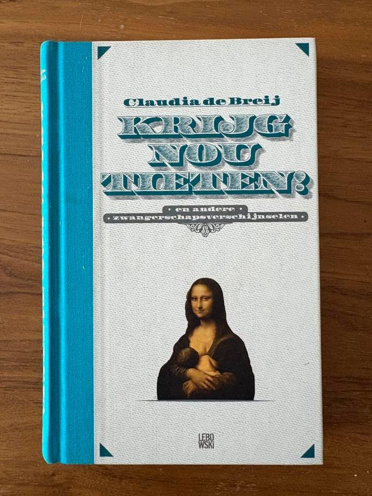 Claudia de Breij - Krijg nou tieten!, Boeken, Zwangerschap en Opvoeding, Zo goed als nieuw, Zwangerschap en Bevalling, Ophalen of Verzenden