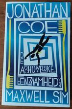De afschuwelijke eenzaamheid van Maxwell Sim - Jonathan Coe, Ophalen of Verzenden, Gelezen, Jonathan Coe