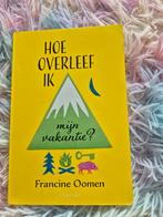 Francine Oomen - Hoe overleef ik mijn vakantie?, Ophalen of Verzenden, Zo goed als nieuw, Francine Oomen