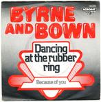 Byrne and Bown - Dancing at the rubber ring / Because of you, Gebruikt, 7 inch, Single, Ophalen of Verzenden