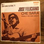 7":José Feliciano ‎– Che Sara' / There's No One About, Gebruikt, Ophalen of Verzenden