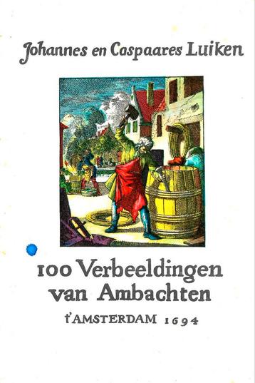 Johannes en Caspaares Luiken - 100 Verbeeldingen ambachten beschikbaar voor biedingen