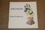 Tentoonstellingscatalogus Aronson - Dutch Delftware 1987, Antiek en Kunst, Ophalen of Verzenden