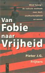 Pieter Frijters - Van Fobie naar Vrijheid, Boeken, Nieuw, Ophalen of Verzenden