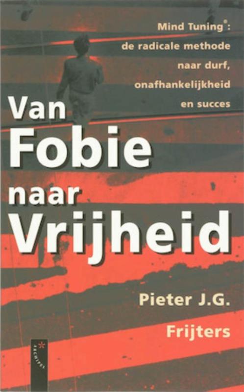Pieter Frijters - Van Fobie naar Vrijheid, Boeken, Psychologie, Nieuw, Ophalen of Verzenden