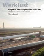 Theo Baart - Werklust, biografie van een gebruikslandschap, Ophalen of Verzenden, Nieuw