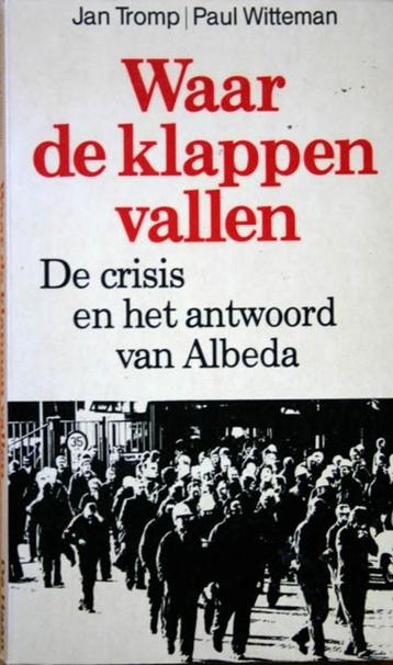 Waar de klappen vallen. De crisis en het antwoord van Albeda beschikbaar voor biedingen