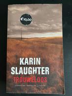 Karin Slaughter: Trouweloos, Gelezen, Karin Slaughter, Amerika, Ophalen of Verzenden