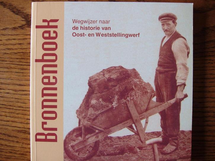 Bronnenboek, de historie van Oost- en Weststellingwerf, Boeken, Geschiedenis | Stad en Regio, Zo goed als nieuw, 19e eeuw, Ophalen of Verzenden