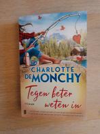 Tegen beter weten in Charlotte de Monchy, Ophalen of Verzenden, Zo goed als nieuw