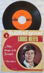 DUBBEL GOUD LOUIS NEEFS – MIJN DORPJE IN DE KEMPEN, Cd's en Dvd's, Vinyl Singles, Nederlandstalig, Gebruikt, Ophalen of Verzenden